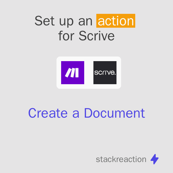 Then set up another Action for Scrive