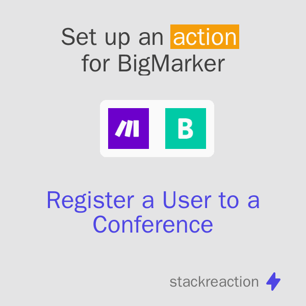 Then set up an Action for BigMarker